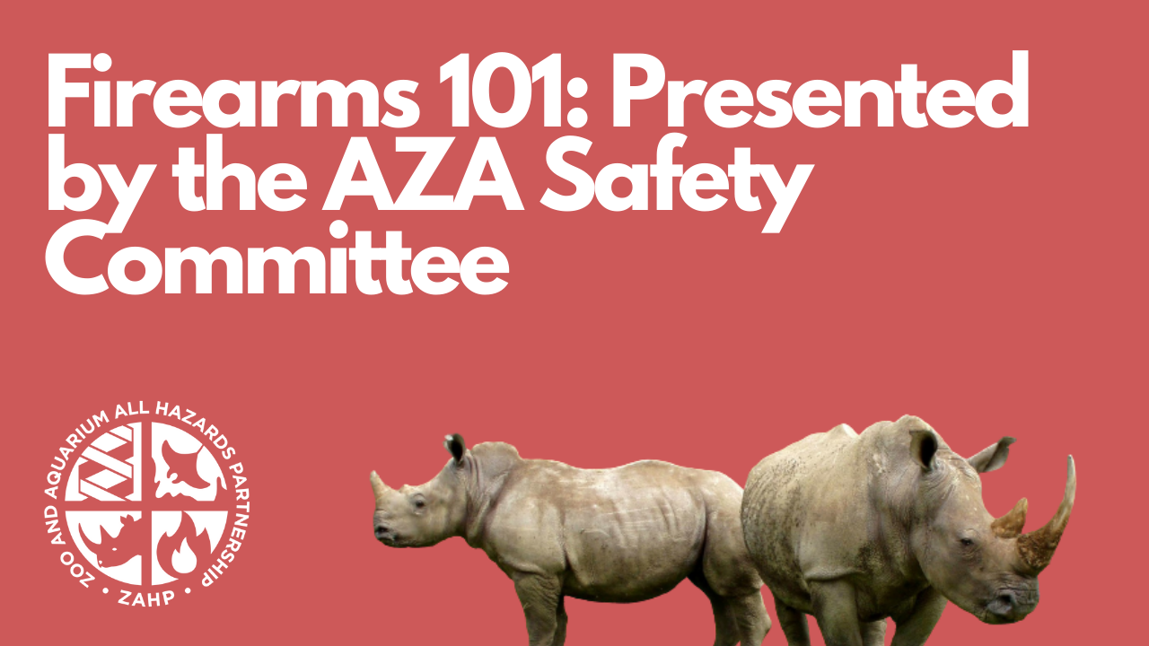 Firearms 101: Presented by the AZA Safety Committee